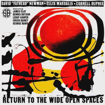 NEWMAN DAVID FATHEAD/ ELLIS MARSALIS/ CORNELL DUPREE-RETURN TO THE WIDE OPEN SPACES 2LP *NEW*
