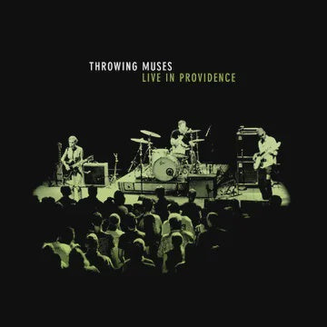 THROWING MUSES-LIVE IN PROVIDENCE GLOW IN THE DARK VINYL LP *NEW*