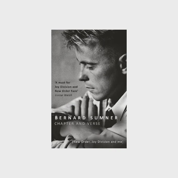 SUMNER BERNARD-CHAPTER AND VERSE (NEW ORDER, JOY DIVISION AND ME) BOOK EX