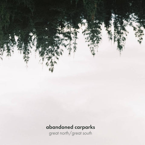 ABANDONED CARPARKS - GREAT NORTH / GREAT SOUTH EP CD *NEW*