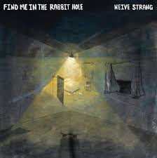 STRANG NEIVE-FIND ME IN THE RABBIT HOLE WHITE VINYL LP *NEW*