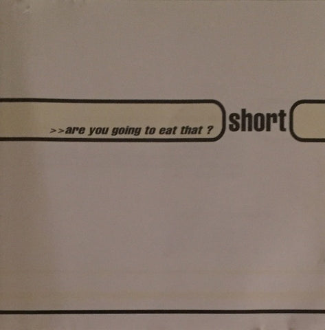 SHORT-ARE YOU GOING TO EAT THAT? CD VG+