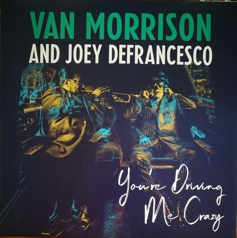 MORRISON VAN & JOEY DEFRANCESCO-YOU'RE DRIVING ME CRAZY 2LP EX COVER EX