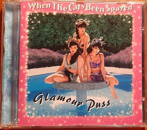 WHEN THE CAT'S BEEN SPAYED-GLAMOUR PUSS CD VG