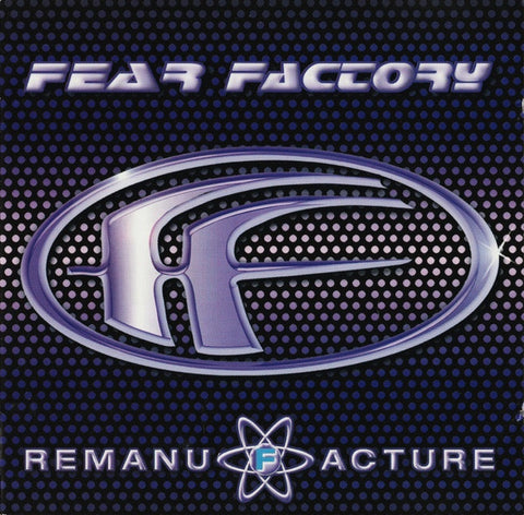 FEAR FACTORY-REMANUFACTURE (CLONING TECHNOLOGY) CD VG