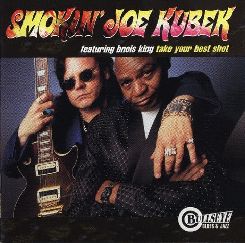 KUBECK SMOKIN' JOE & BNOIS KING-TAKE YOUR BEST SHOT CD VG