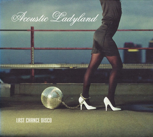 ACOUSTIC LADYLAND - LAST CHANCE DISCO CD VG+