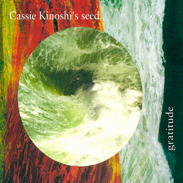 KINOSHI CASSIE SEED -GRATITUDE CD *NEW*
