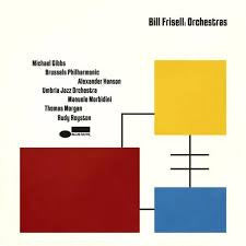 FRISELL BILL-ORCHESTRAS 2CD *NEW*