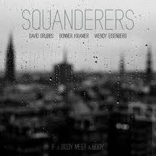 SQUANDERERS-IF A BODY MEET A BODY CLEAR VINYL LP *NEW*