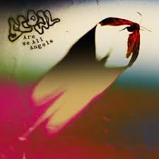 SCOWL-ARE WE ALL ANGELS LP *NEW*