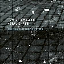 SAMAWATIE CYMIN & KETAN BHATTI-TRICKSTER ORCHESTRA CD *NEW*