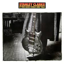 CLARKE STANLEY-IF ONLY THIS BASS COULD TALK LP VG+ COVER  VG+