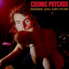 COSMIC PSYCHOS-BLOKES YOU CAN TRUST CLEAR BLUE VINYL LP *NEW*