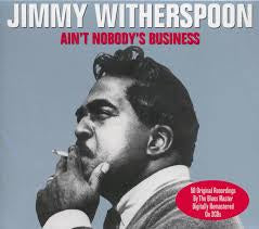 WITHERSPOON JIMMY- AIN'T NOBODY'S BUSINESS- 2CD VG+