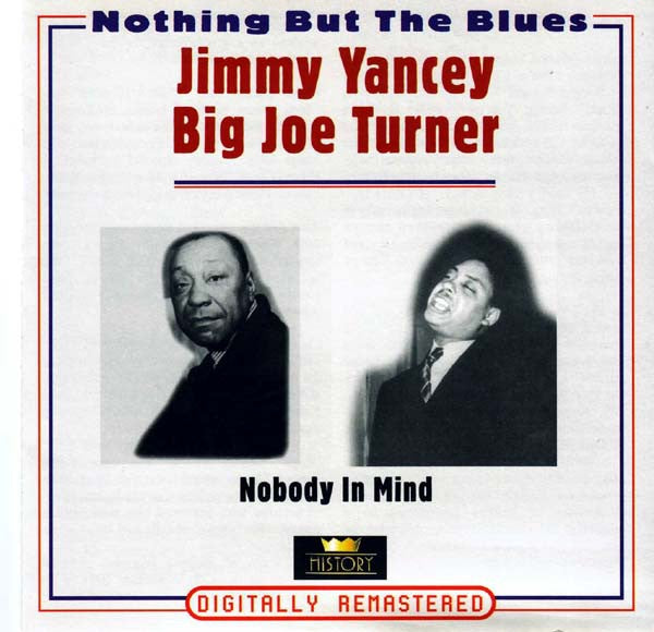 YANCEY JIMMY & BIG JOE TURNER-NOBODY IN MIND  2CD  VG