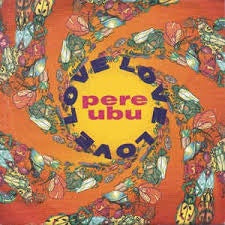 PERE UBU-LOVE, LOVE, LOVE 7" EX COVER EX