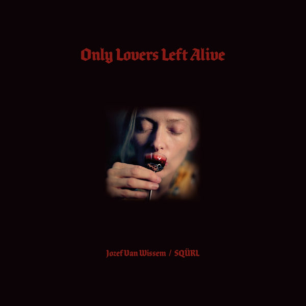 WISSEM JOZEF VAN / SQURL-ONLY LOVERS LEFT ALIVE CD *NEW*
