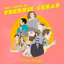 KINGI TROY & THE CLUTCH-THE GHOST OF FREDDIE CESAR LP *NEW*