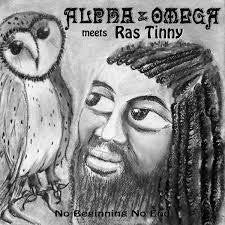 ALPHA & OMEGA MEETS RAS TINNY-NO BEGINNING NO END LP *NEW*