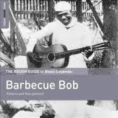 BARBECUE BOB-THE ROUGH GUIDE TO BLUES LEGENDS CD *NEW*