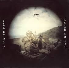 GALBRAITH ALASTAIR-CRY CD *NEW*