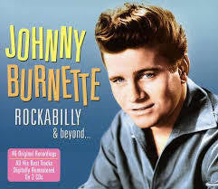 BURNETTE JOHNNY-ROCKABILLY & BEYOND 2CD *NEW*