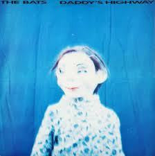 BATS THE-DADDY'S HIGHWAY LP *NEW*