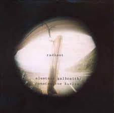 GALBRAITH ALASTAIR/ CONSTANTINE KARLIS-RADIANT CD NM