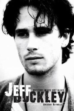 BUCKLEY JEFF-MYSTERY WHITE BOY BLUES ANTHONY REYNOLDS BOOK *NEW*