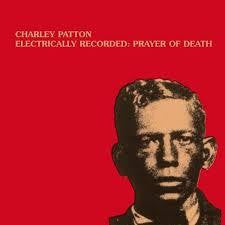 PATTON CHARLEY-PRAYER OF DEATH LP *NEW*