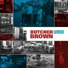 BUTCHER BROWN-CAMDEN SESSION CD *NEW*