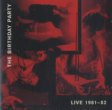 BIRTHDAY PARTY THE-LIVE 1981 82 CD VG