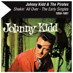 KIDD JOHNNY AND THE PIRATES-SHAKIN ALL OVER EARLY SINGLES LP *NEW*