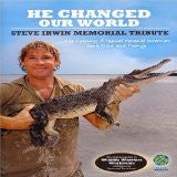 HE CHANGED OUR WORLD STEVE IRWIN MEMORIAL TRIBUTE DVD M