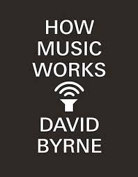 BYRNE DAVID-HOW MUSIC WORKS BOOK EX