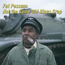 FAT POSSUM: NOT THE SAME OLD BLUES CRAP-VARIOUS LP *NEW*