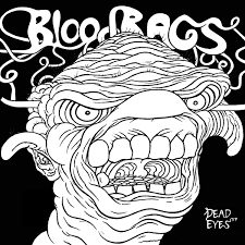 BLOODBAGS-DEAD EYES 7" *NEW*