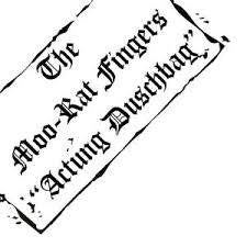 MOO-RAT FINGERS THE - ACTUNG DUSCHBAG 7" *NEW*