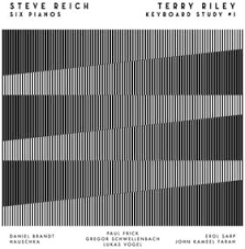REICH STEVE/ TERRY RILEY-SIX PIANOS/ KEYBOARD STUDY #1 LP *NEW*
