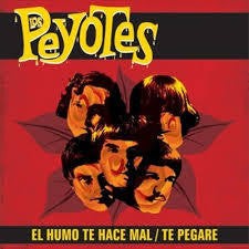 LOS PEYOTES-EL HUMO TE HACE MAL 7" *NEW*