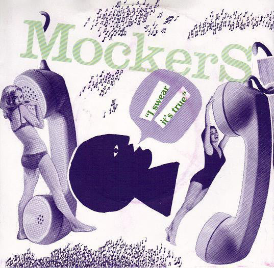 MOCKERS THE-SWEAR IT'S TRUE 7" VG COVER VG+