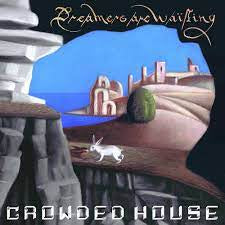 CROWDED HOUSE-DREAMERS ARE WAITING LP *NEW