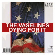 VASALINES THE/ POOH STICKS THE-DYING FOR IT SPLIT 7" *NEW*