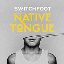 SWITCHFOOT-NATIVE TONGUE 2LP *NEW* was $56.99 now...