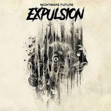 EXPULSION-NIGHTMARE FUTURE CD *NEW*