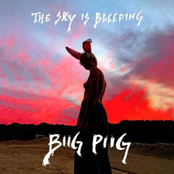 BIIG PIIG-THE SKY IS BLEEDING  12" EP *NEW*