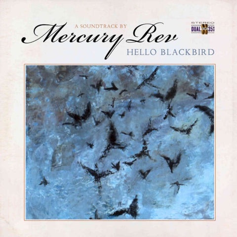 MERCURY REV-HELLO BLACKBIRD BLUE VINYL LP *NEW* WAS $48.99 NOW...