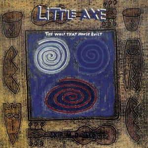 LITTLE AXE-THE WOLF THAT HOUSE BUILT CD VG