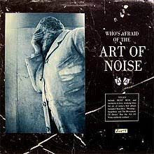 ART OF NOISE-WHO'S AFRAID OF THE ART OF NOISE? 2LP *NEW*
